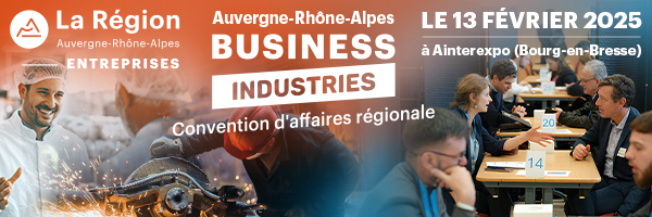 Auvergne-Rhône-Alpes Business Industries – convention d’affaires régionale