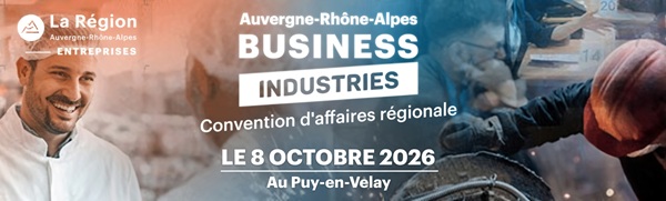 Auvergne-Rhône-Alpes Business Industries – convention d’affaires régionale