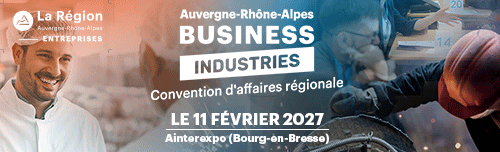 Auvergne-Rhône-Alpes Business Industries – convention d’affaires régionale